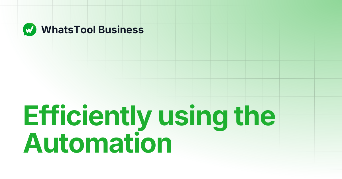 Efficiently using the Automation | WhatsTool Business