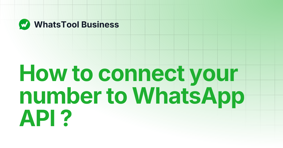 How to connect your number to WhatsApp API ? | WhatsTool Business