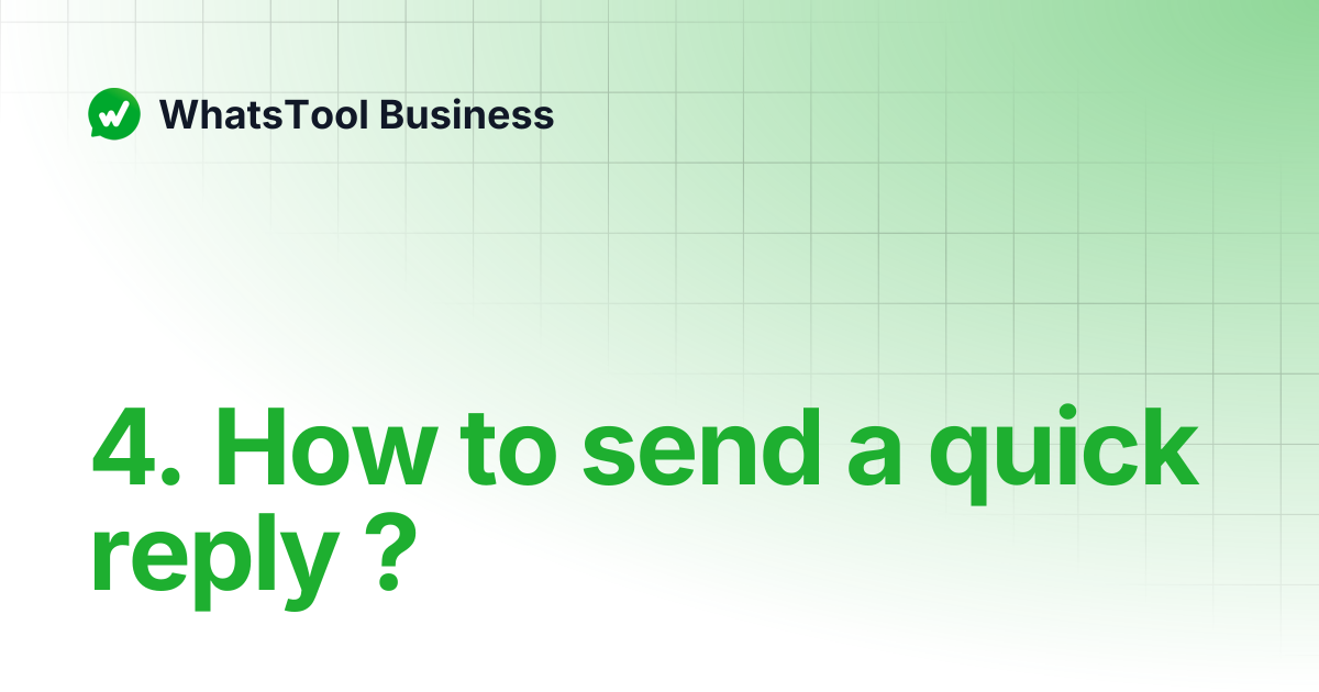 4. How to send a quick reply ? | WhatsTool Business